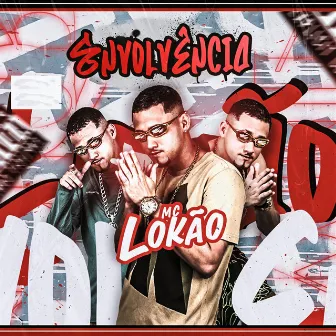 Envolvência by Mc Lokão