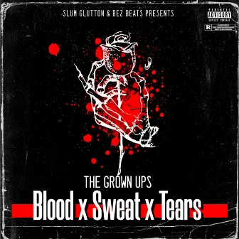 Blood x Sweat x Tears by The Grown Ups