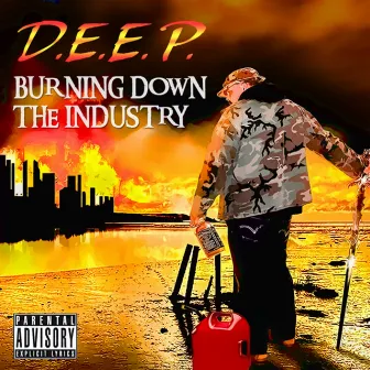 Burning Down the Industry by DEEP