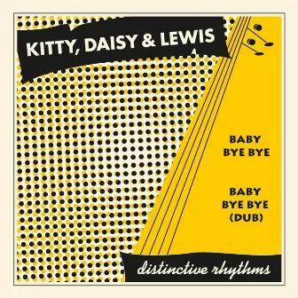 Baby Bye Bye by Kitty, Daisy & Lewis