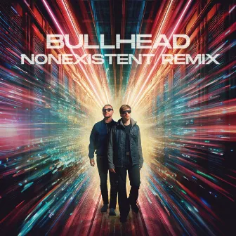 Bullhead (Nonexistent Remix) by Nonexistent