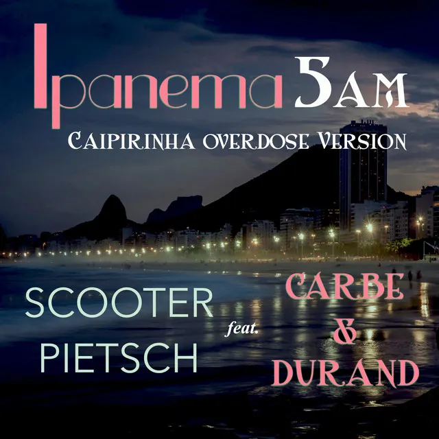 Ipanema 5AM (Caipirinha Overdose Version)