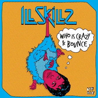 Who Is Crazy EP by Illskillz