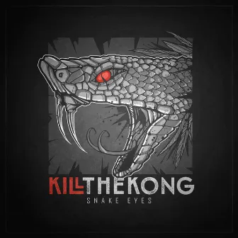 Snake Eyes by Kill the Kong