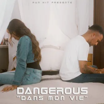 Dans mon vie by Dangerous