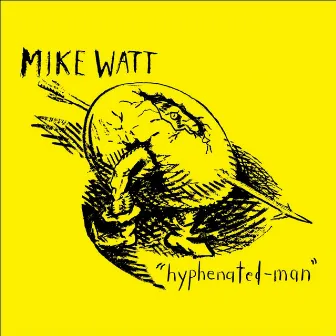 Hyphenated-Man by Mike Watt