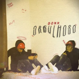 Orgulhoso by Donk Only