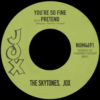 You're So Fine b/w Pretend by Jox