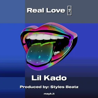 Real Love by Lil Kado