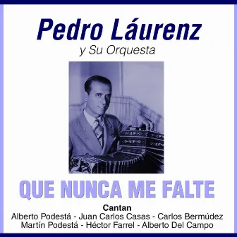 Que Nunca Me Falte by Pedro Laurenz