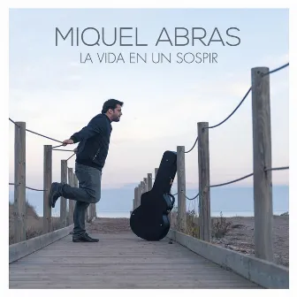 La Vida en un Sospir by Miquel Abras