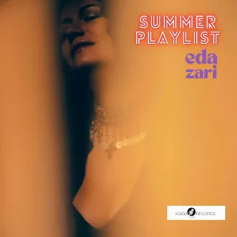 Summer Playlist Collection Eda Zari by Eda Zari