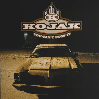 You Can't Stop It by Kojak