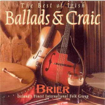 The Best Irish Ballads & Craic - Volume 1 by Brier