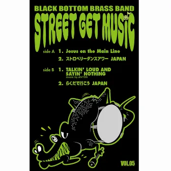 STREET GET MUSIC vol.05 by BLACK BOTTOM BRASS BAND