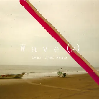 Wave(s) [Demo Taped Remix] by Lewis Del Mar