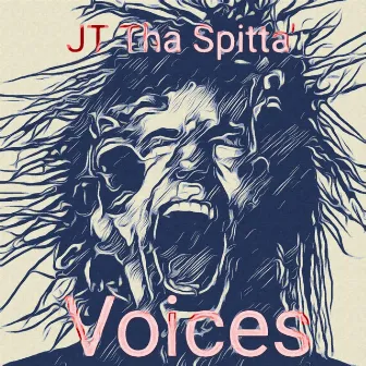 Voices by JT Tha Spitta'