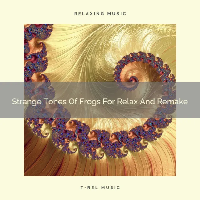 Strange Tones Of Frogs For Relax And Remake