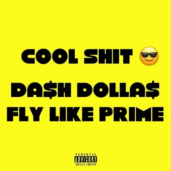 Cool Shit by Da$h Dolla$