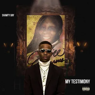 My Testimony by Shawty-Bay