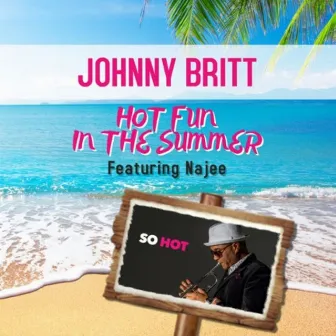 Hot Fun in the Summer (feat. Najee) by Johnny Britt