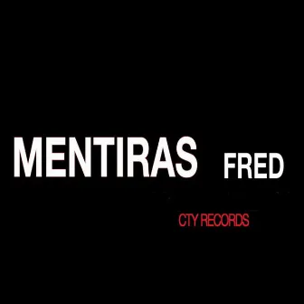 Mentiras by Fred