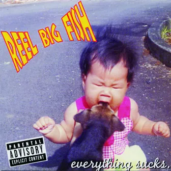 Everything Sucks by Reel Big Fish