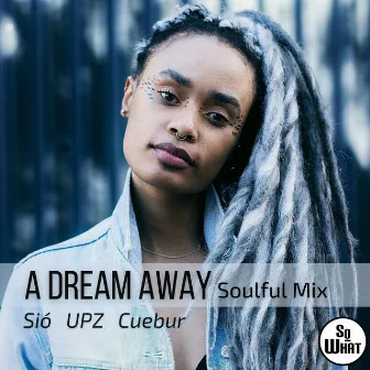 A Dream Away (Soulful Mix) by UPZ