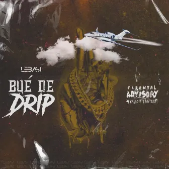 Bué de drip by LEBASI