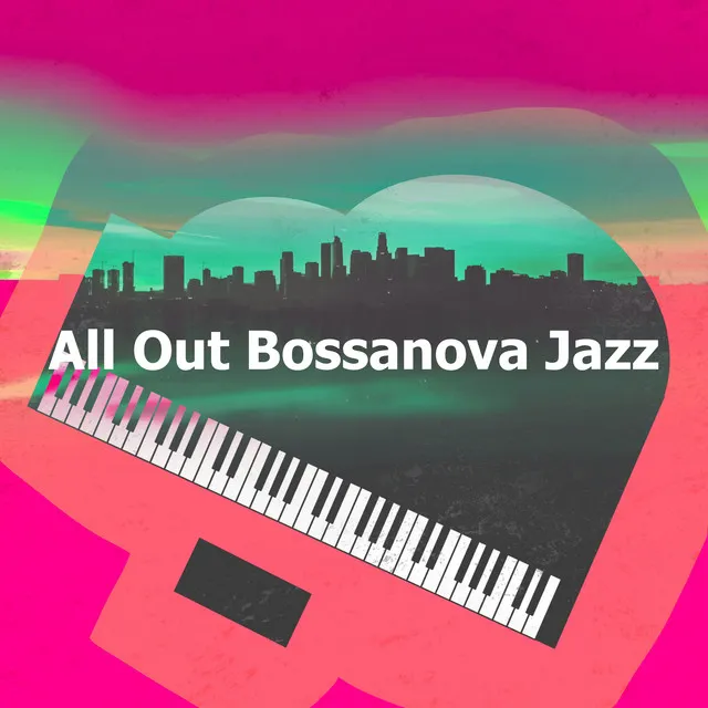 All Out Bossanova Jazz