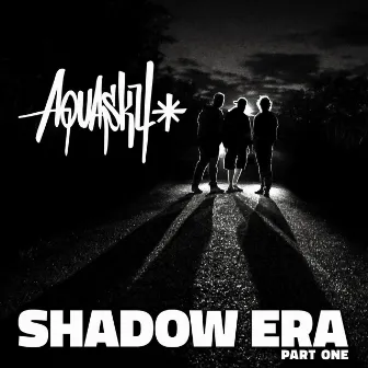 Shadow Era, Pt. 1 (Remasters) by Aquasky