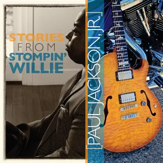 Stories from Stompin' Willie by Paul Jackson, Jr.