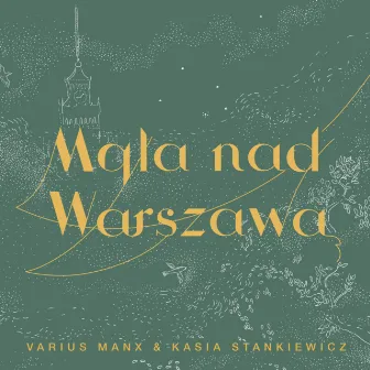 Mgła nad Warszawą by Varius Manx / Kasia Stankiewicz