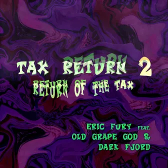 TAX RETURN 2: RETURN OF THE TAX by Eric Fury