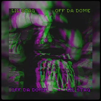 Off Da Dome by Stag