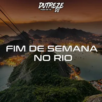 Fim de Semana No Rio Funk by Dutreze Dj