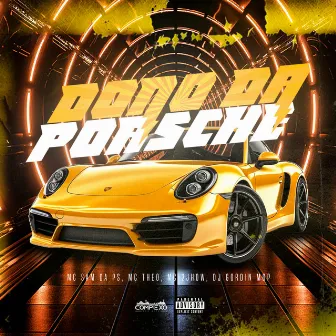 Dono da Porsche by DJ GORDIN DO MDP