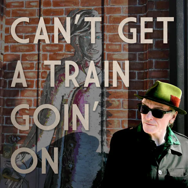 Can't Get a Train Goin' On