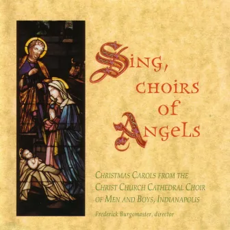 Sing, Choirs of Angels by Christ Church Cathedral Choir of Men and Boys, Indianapolis