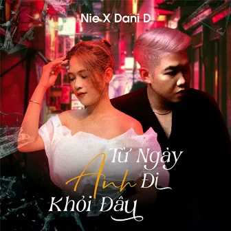 Từ Ngày Anh Đi Khỏi Đây by Nie