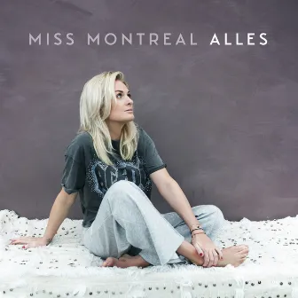 Alles by Miss Montreal