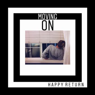 Moving On by The Happy Return