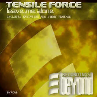 Leave Me Alone by Tensile Force