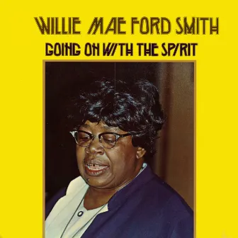 Going On With The Spirit by Willie Mae Ford Smith