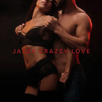 Jazzy Crazzy Love by Doyle Lewis