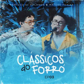 Clássicos do Forró, Ep. 03 by Mateus Farias