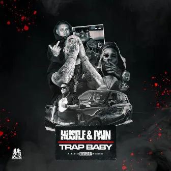 Hustle & Pain by Trap Baby