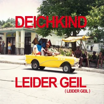 Leider geil (Leider geil) by Deichkind