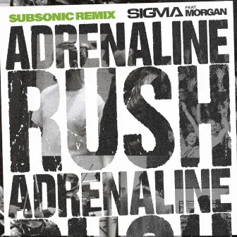 Adrenaline Rush (Subsonic Remix) by MORGAN