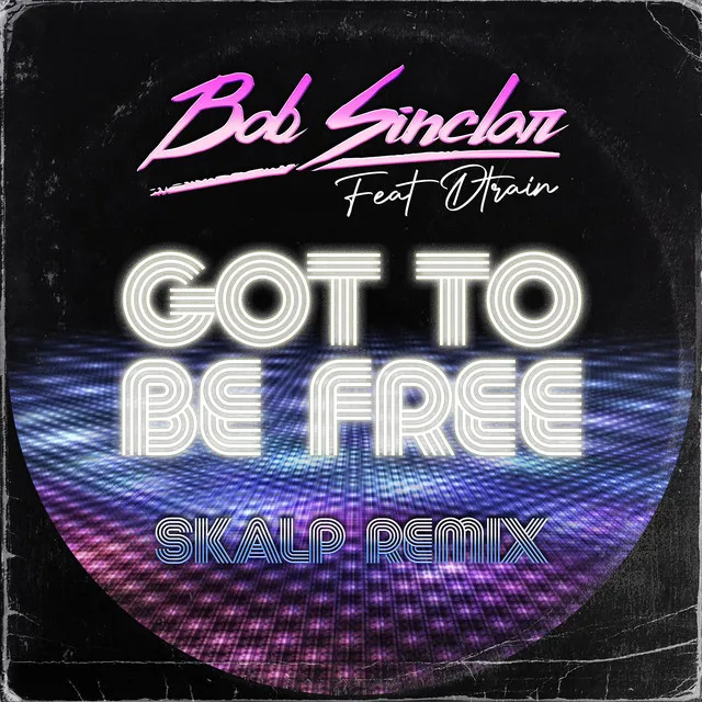 Got to Be Free - Skalp Remix